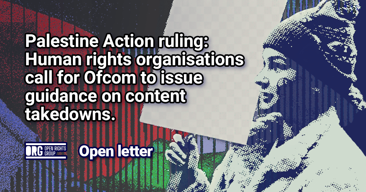 Palestine Action Ruling: Human Rights Organisations Call for Ofcom to Issue Guidance on Content Takedowns