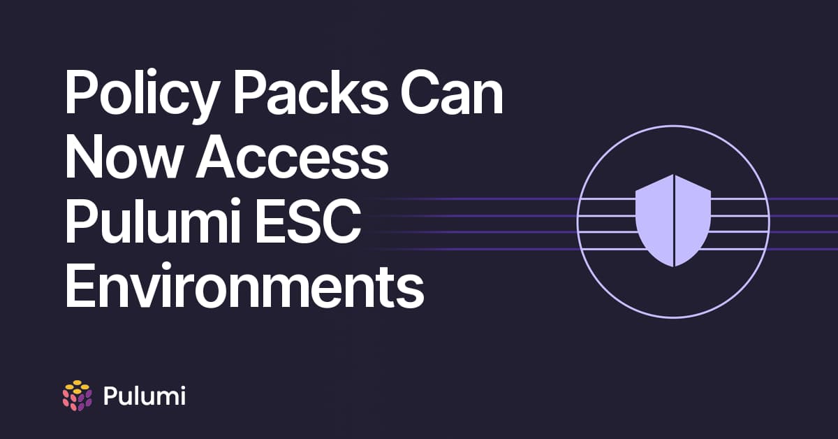 Policy Packs Can Now Access Pulumi ESC Environments
