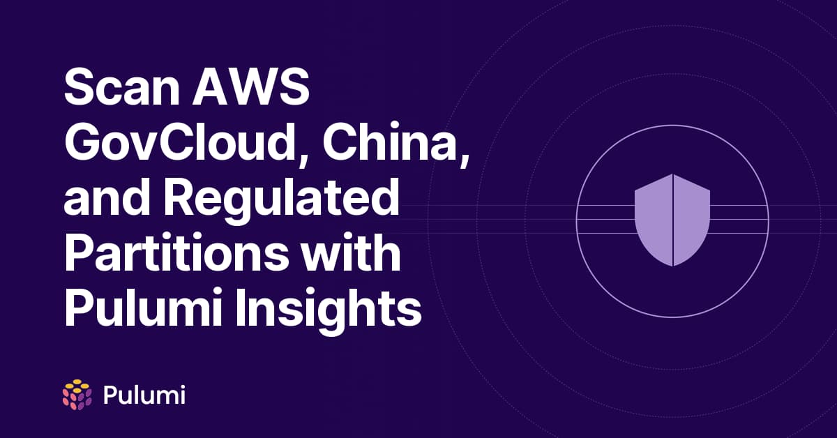 Scan AWS GovCloud and More Partitions with Pulumi Insights