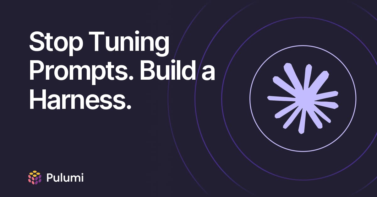 Stop Tuning Prompts. Build a Harness.