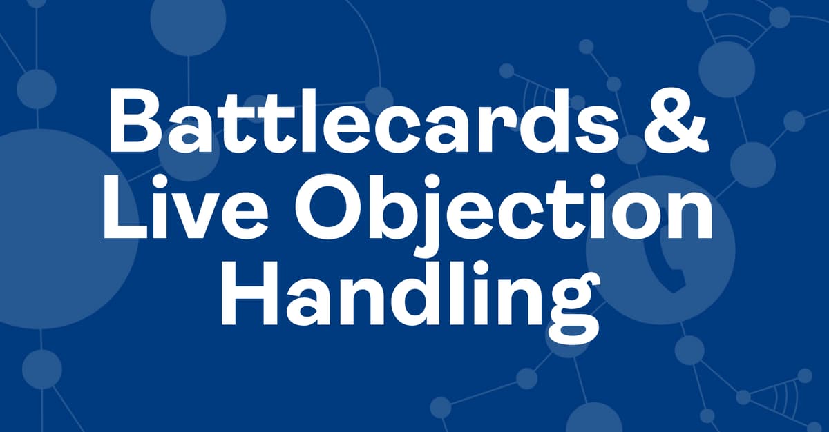 How to Handle Objections in Real Time With Live Battlecards and Alerts