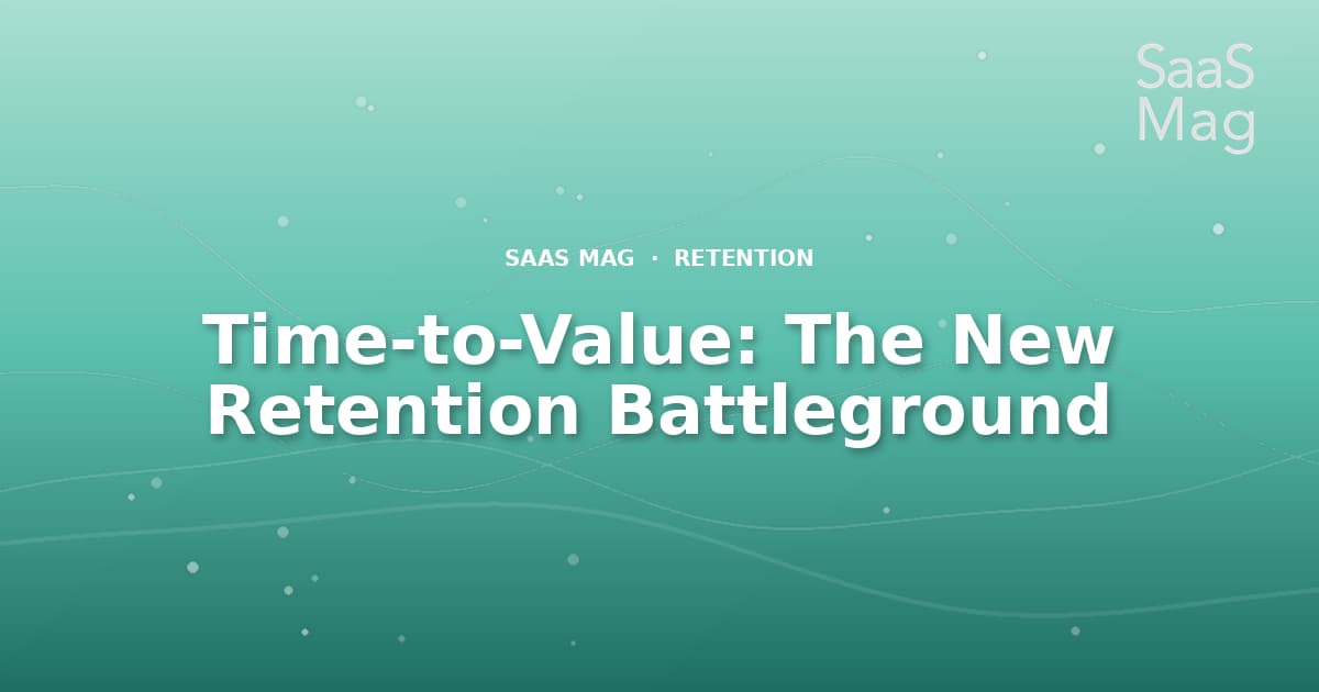 Time-to-Value: Why Onboarding Is the New SaaS Retention Battleground in 2026