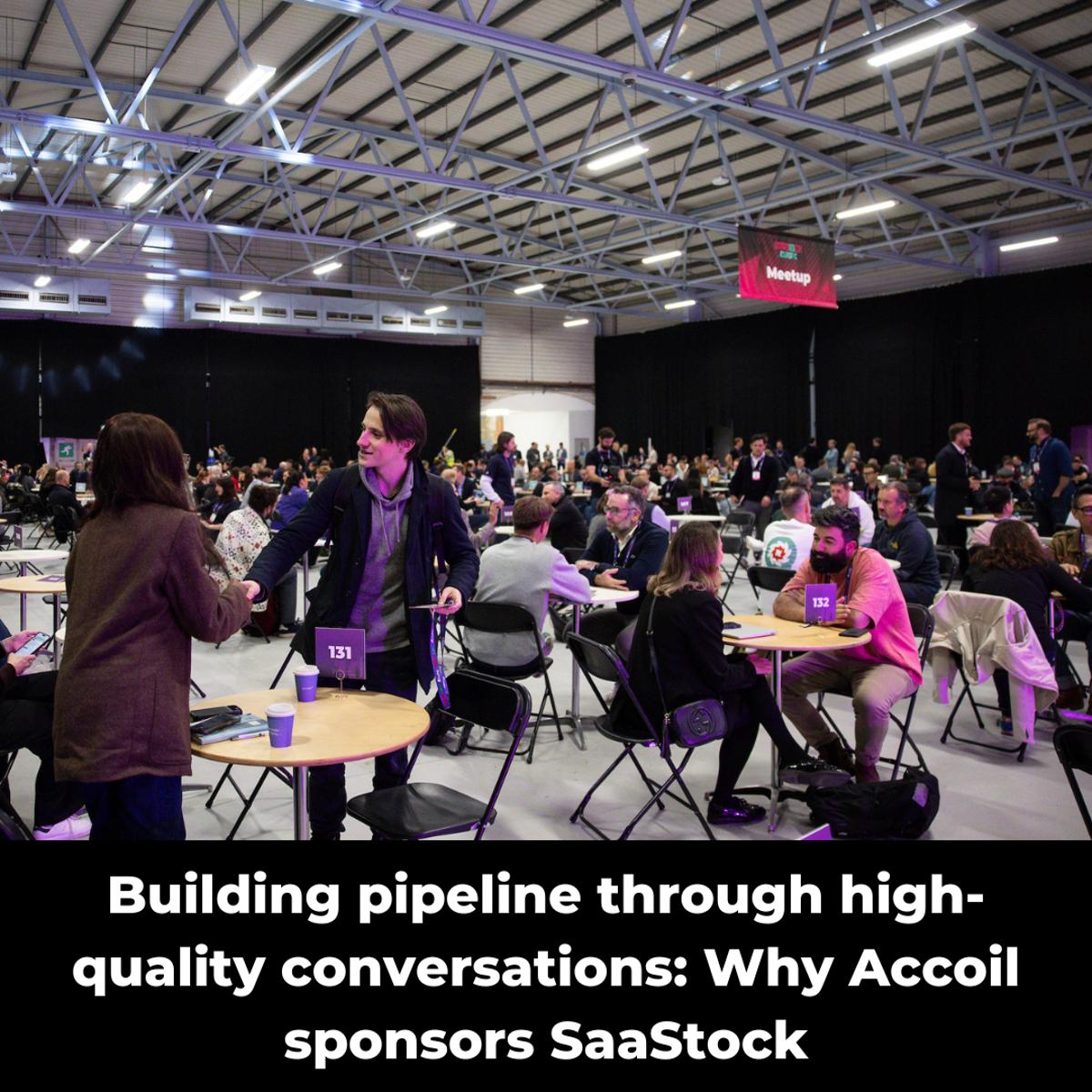 Building Pipeline Through High-Quality Conversations: Why Accoil Sponsors SaaStock