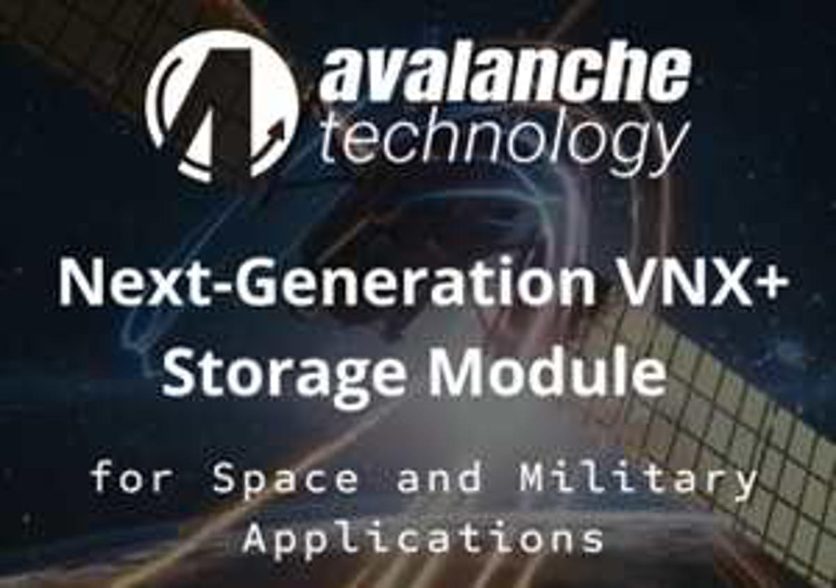 Avalanche Technology Introduces Next-Gen VNX+ Storage Module for Space and Military Applications