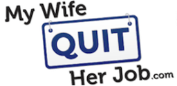 My Wife Quit Her Job