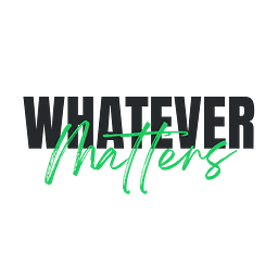 Whatever Matters