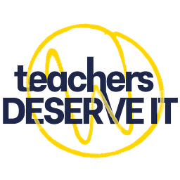 Teachers Deserve It
