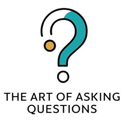 The Art of Asking Questions