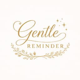 Gentle Reminder