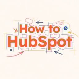 How to HubSpot (independent)