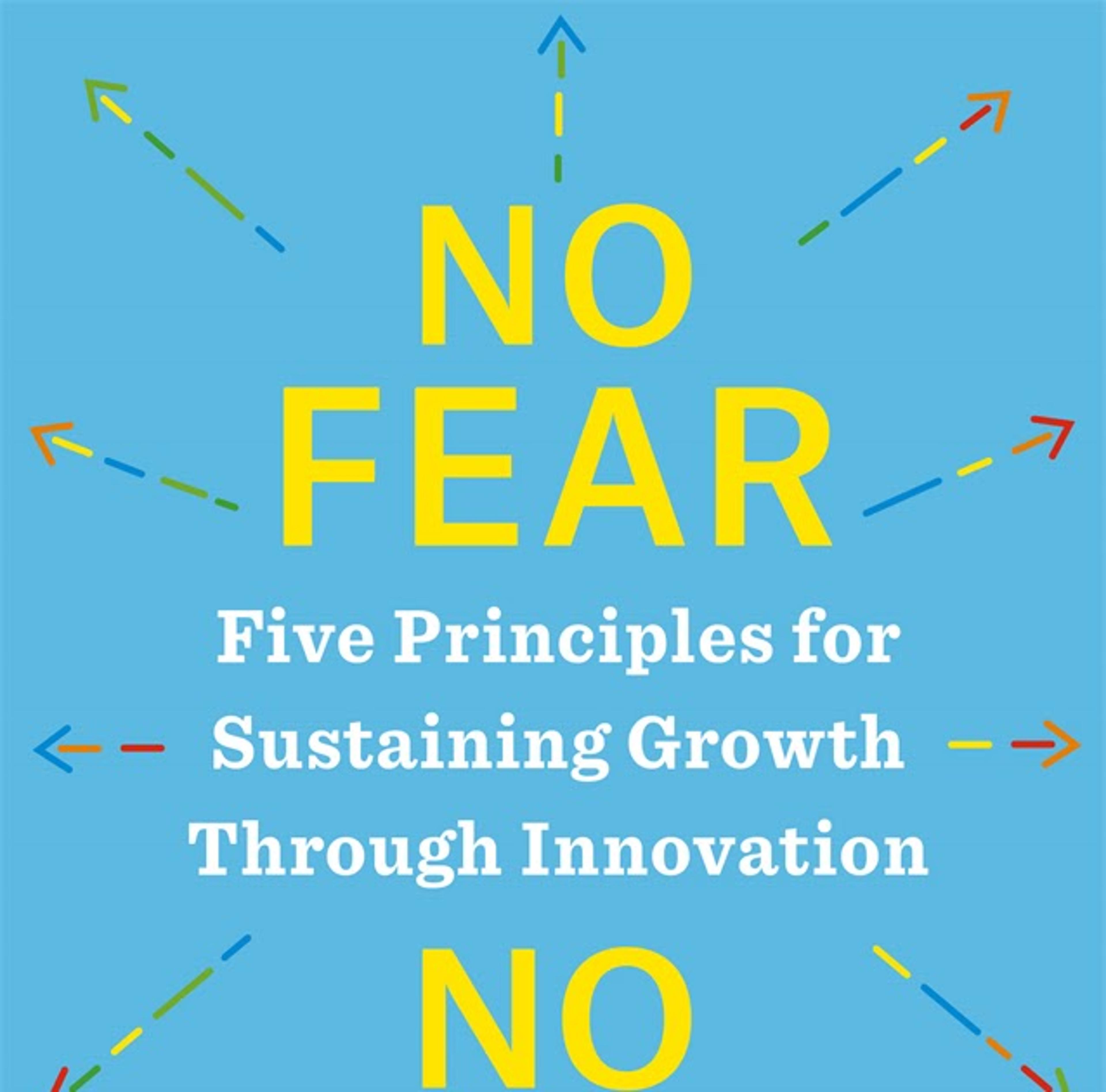 Five Essential Principles For Sustaining Growth Through Innovation