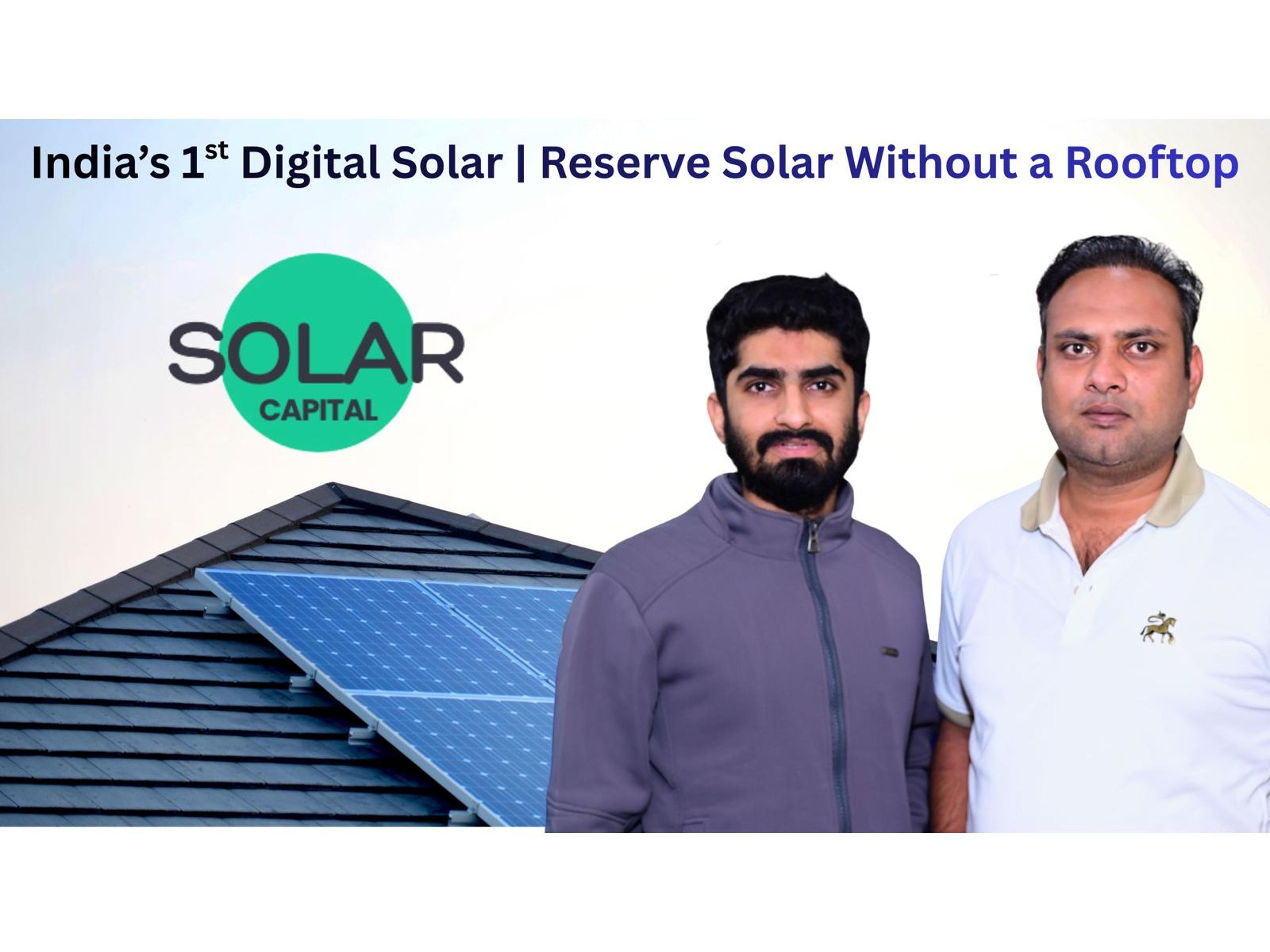 Clean-Tech Start-Up Solar Capital Launches Digital Platform Enabling Rooftop-Less Consumers to Participate in India's Solar Growth