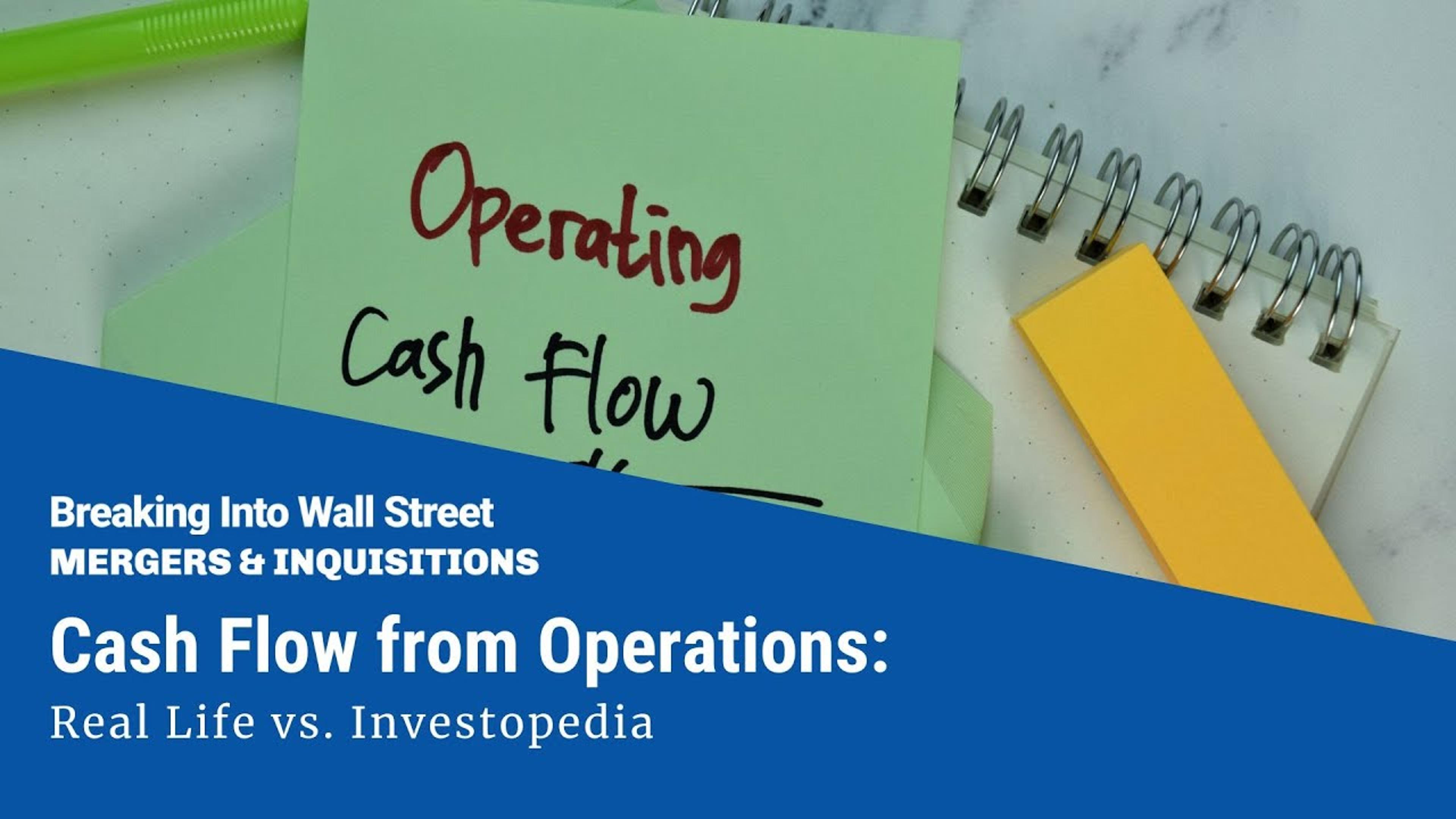 Cash Flow From Operations: Real Life Vs. Investopedia