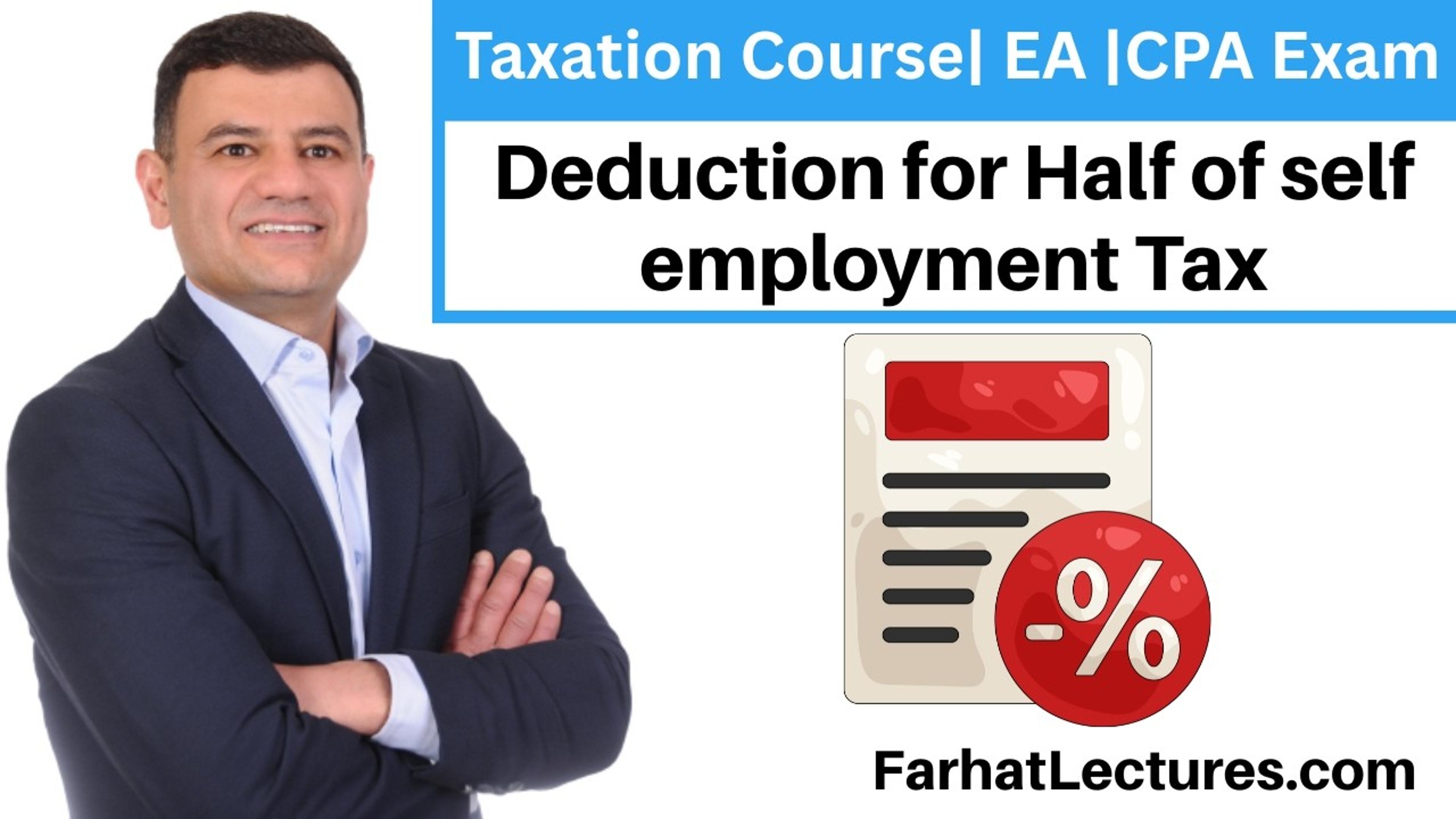 📘 Deduction for Half of Self-Employment Tax — Taxation Course | Enrolled Agent (EA) | CPA Exam