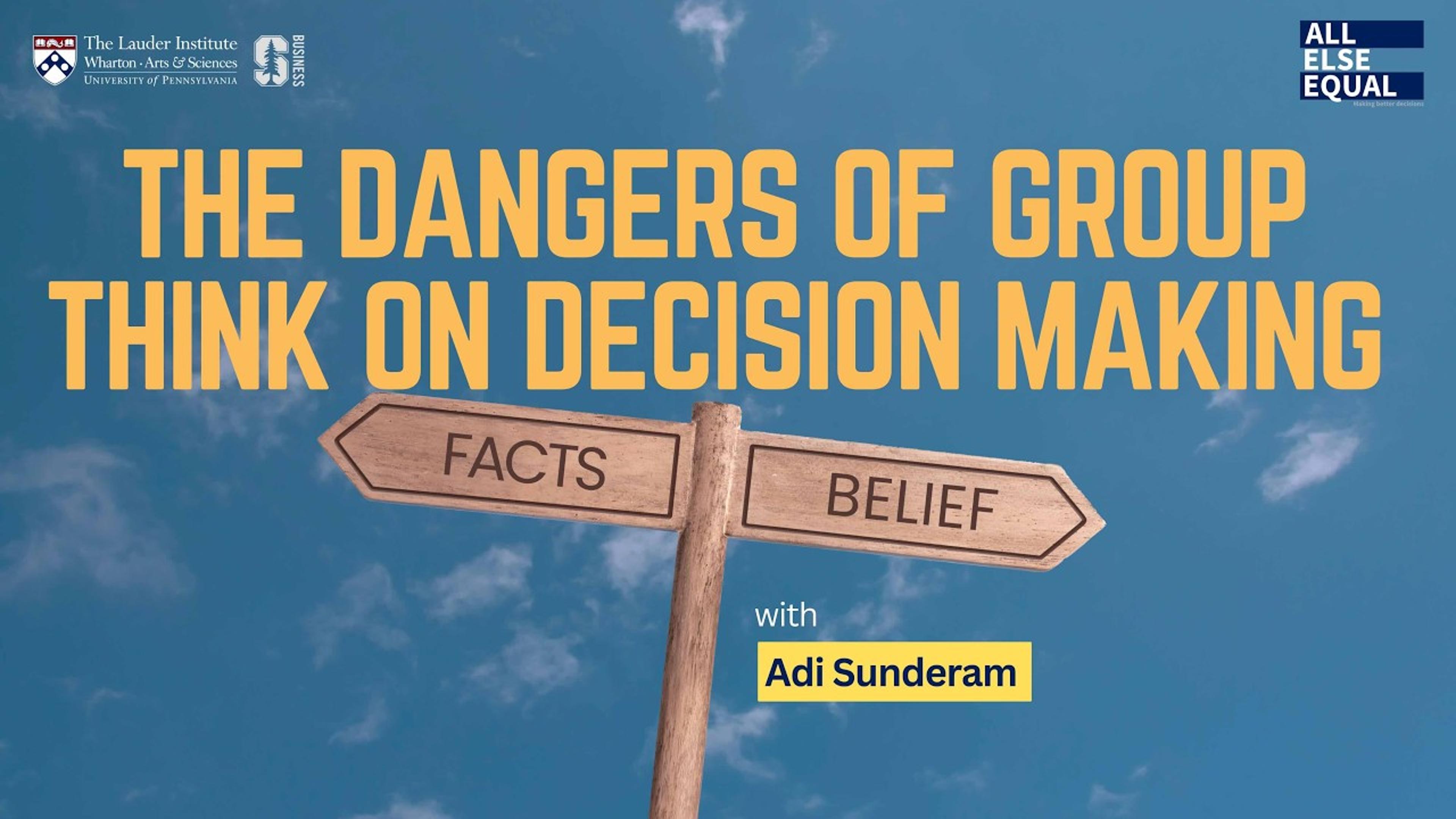 Ep73 āThe Dangers of Group Think on Decision Makingā With Adi Sunderam