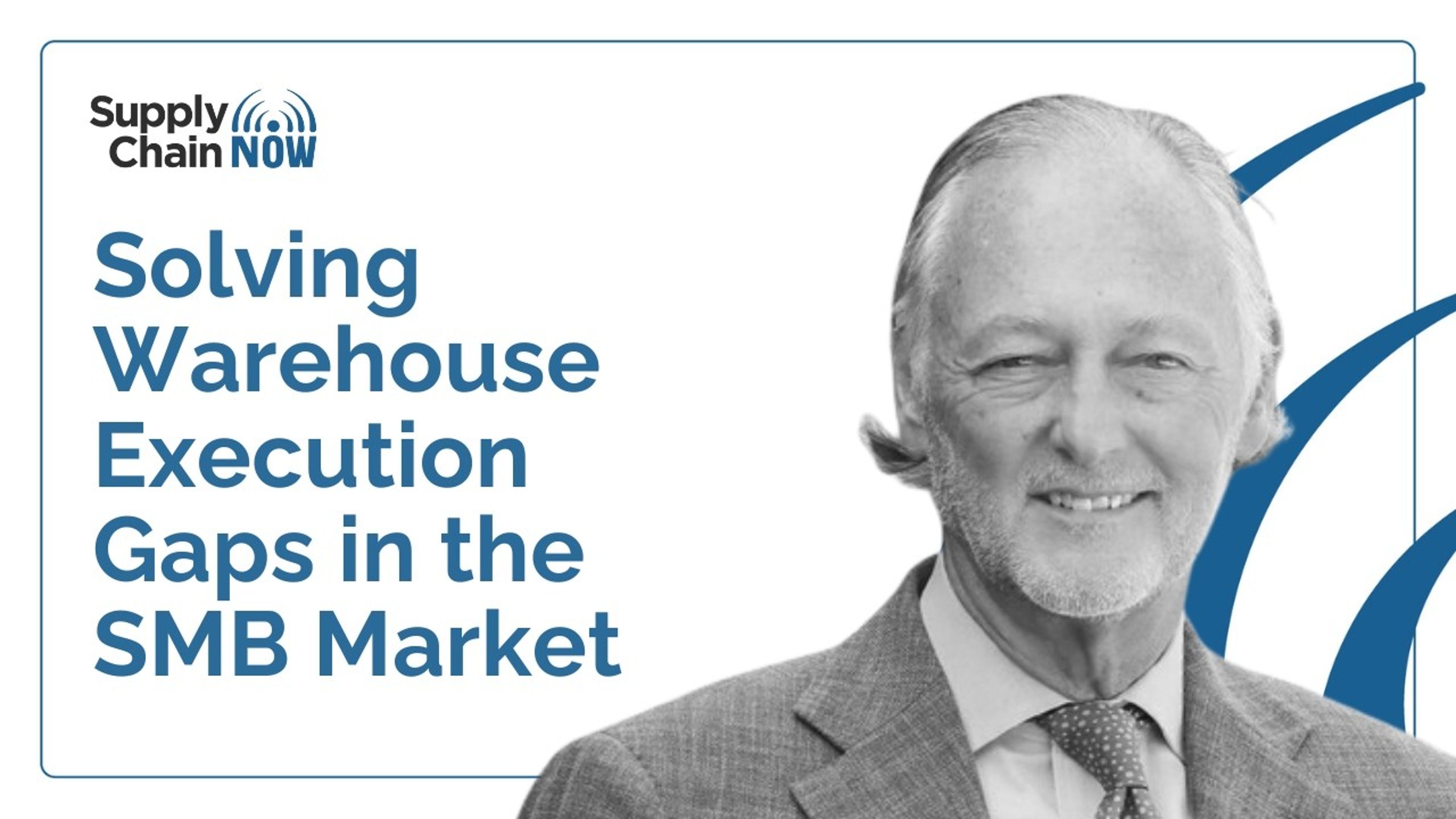 Solving Warehouse Execution Gaps in the SMB Market