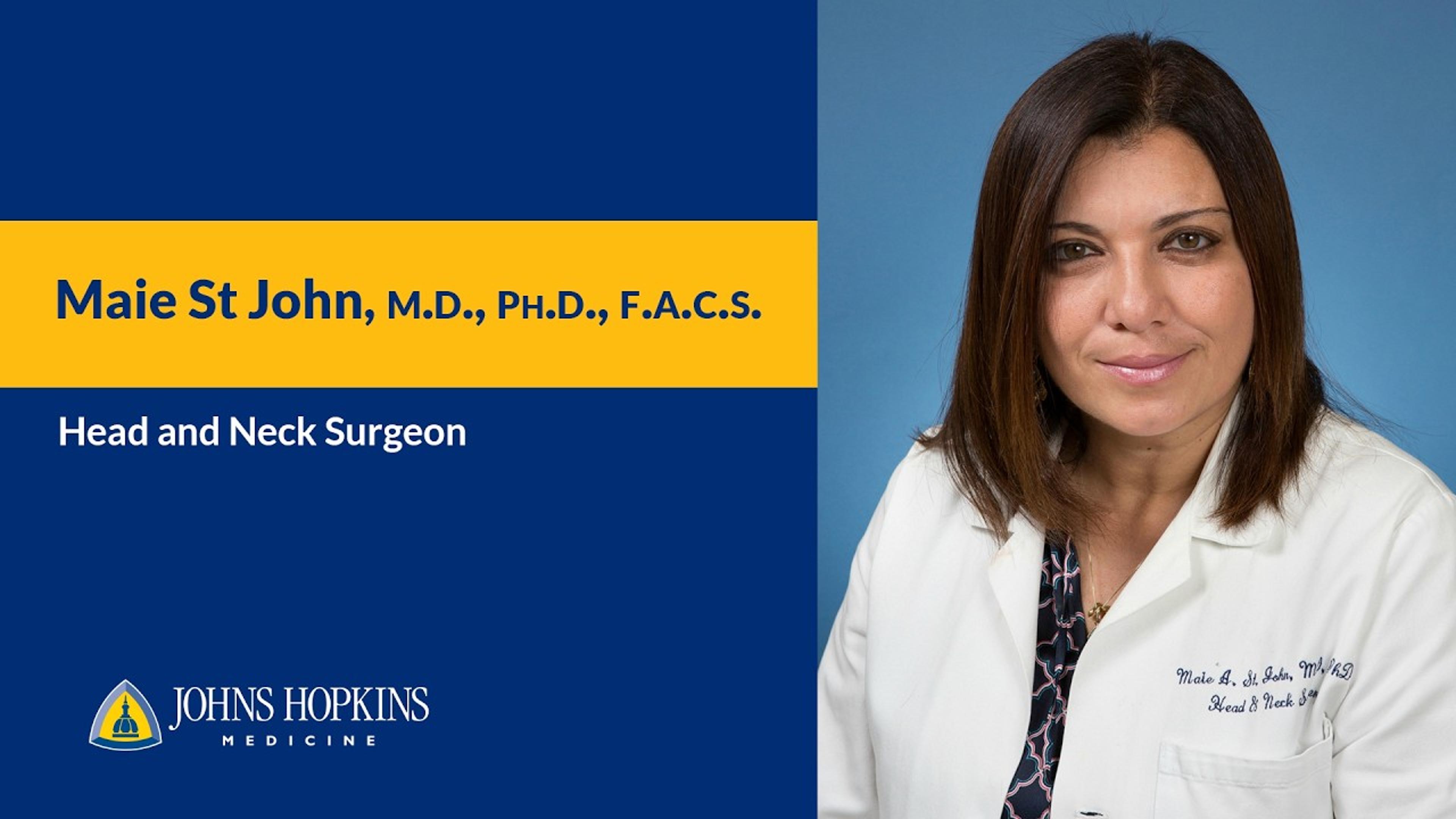 Maie St. John, M.D., Ph.D., F.A.C.S. | Head and Neck Surgeon