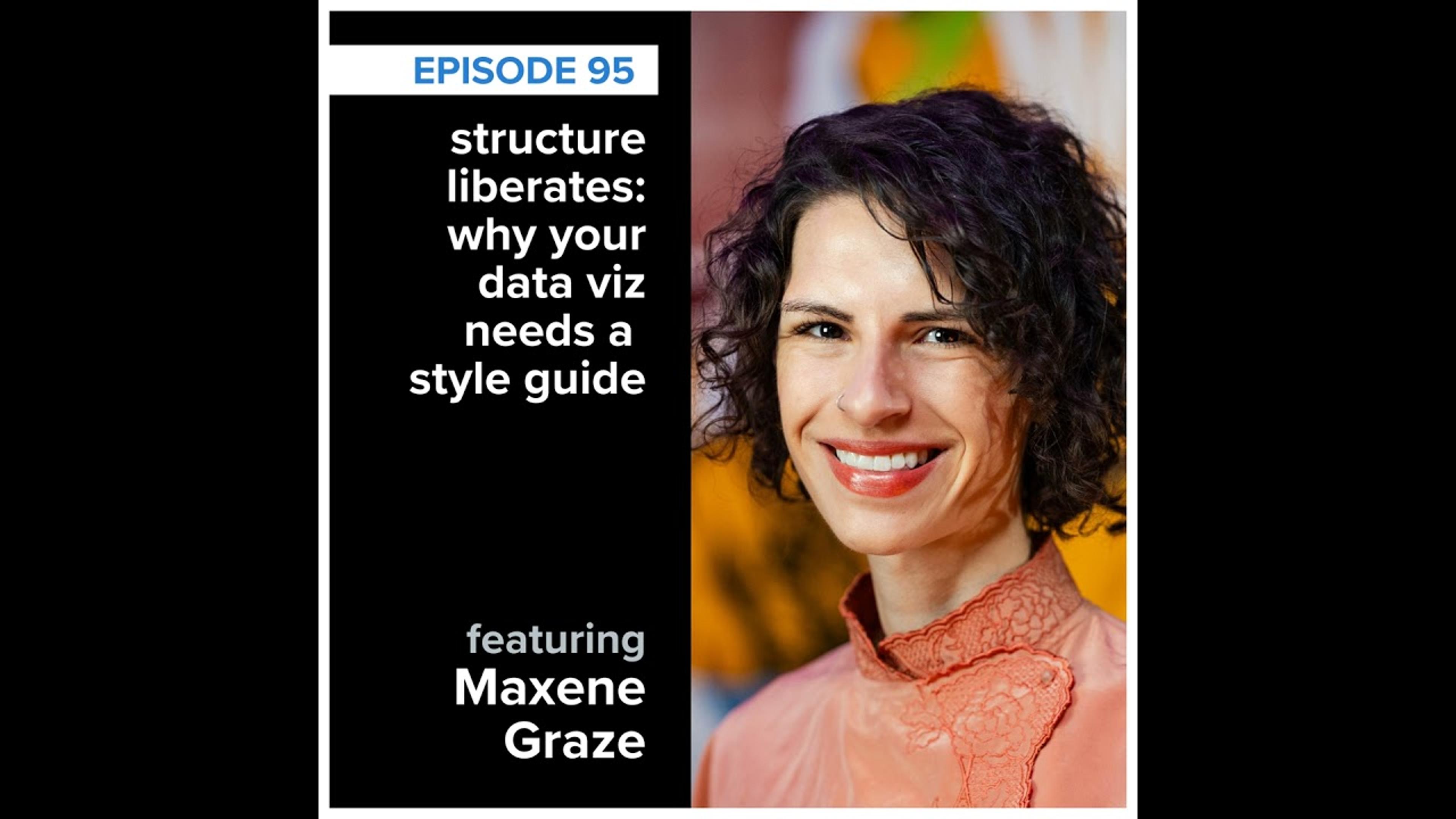 Storytelling with Data Podcast: #95 Structure Liberates – Why Your Data Needs a Style Guide with ...