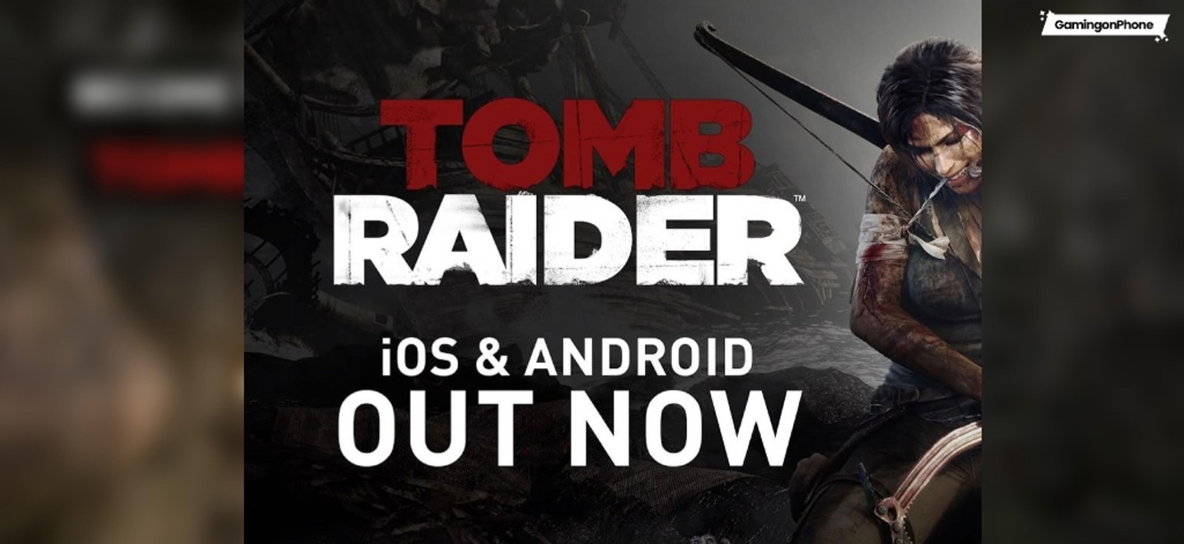 Feral Interactive’s Tomb Raider Invites You to Relive Lara Croft’s Origin Story as It Finally Arrives on Android and iOS