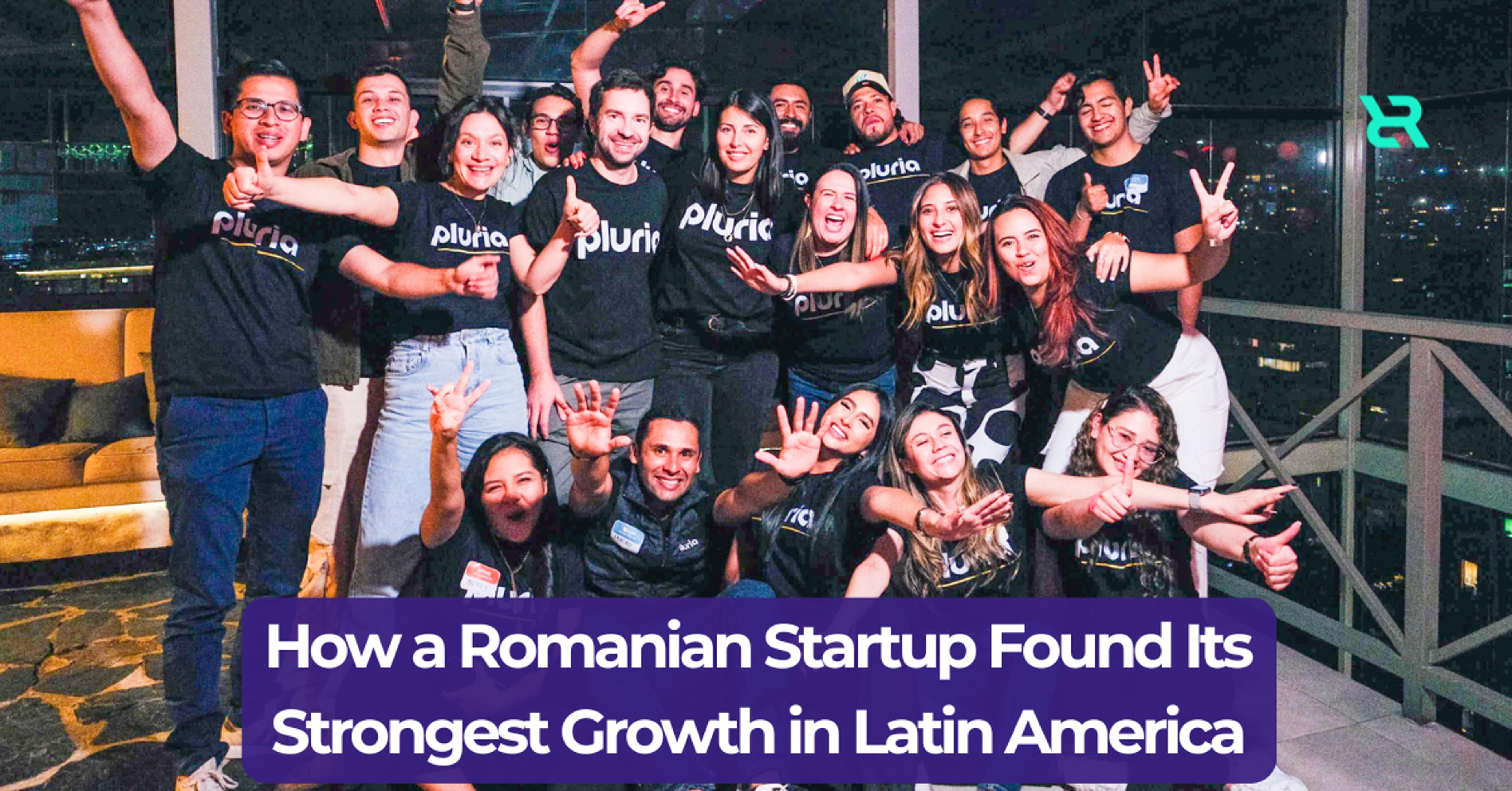 How a Romanian Startup Found Its Strongest Growth in Latin America