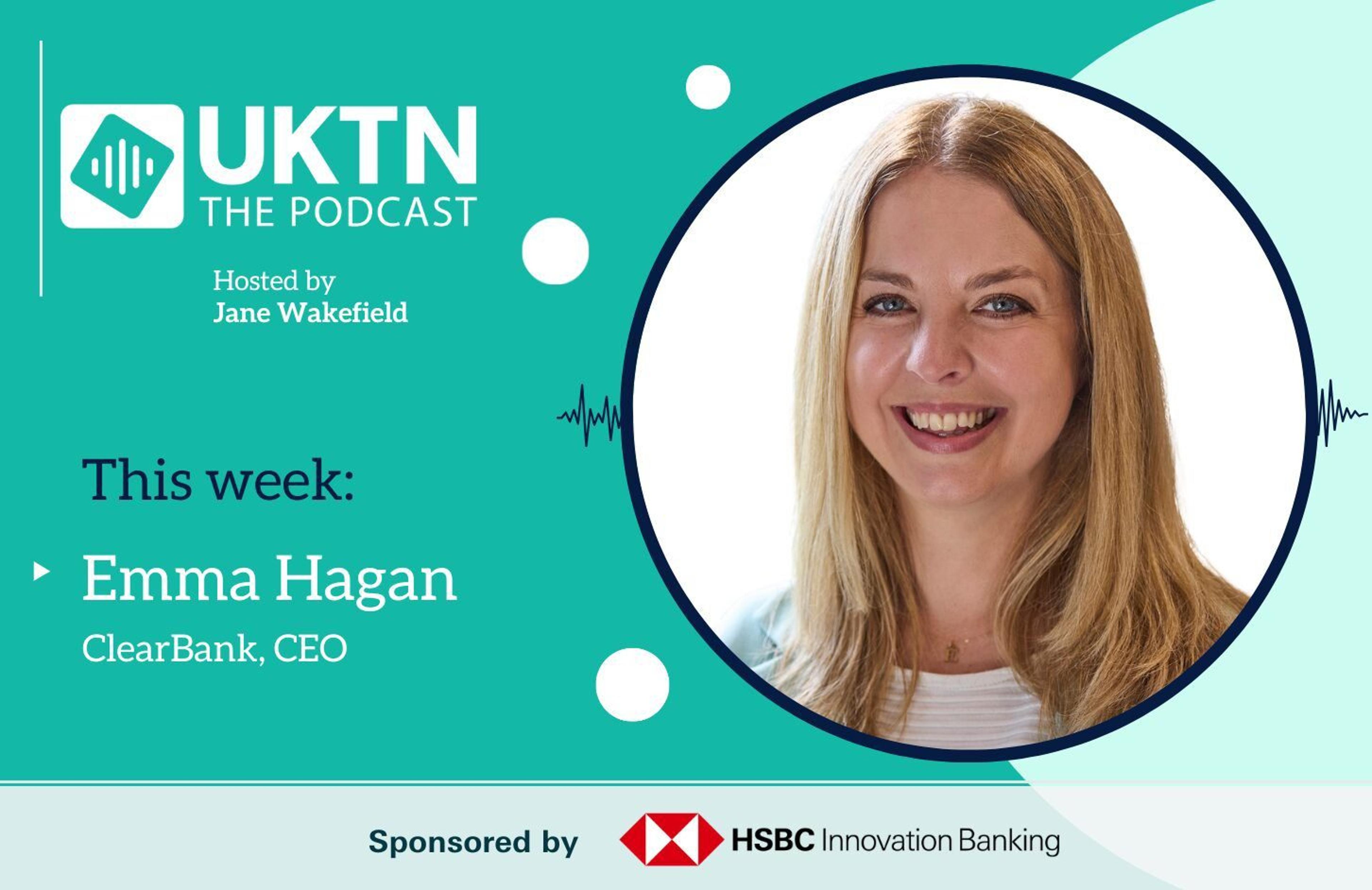 The UK Must Not Lose Its Fintech Crown – Emma Hagan, ClearBank