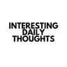 Interesting Daily Thoughts