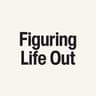 Figuring Life Out