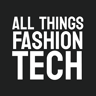 All Things Fashion Tech